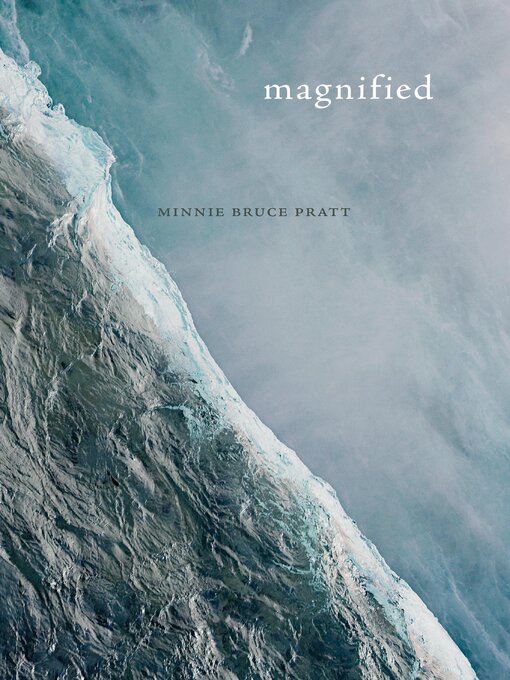 Title details for Magnified by Minnie Bruce Pratt - Available